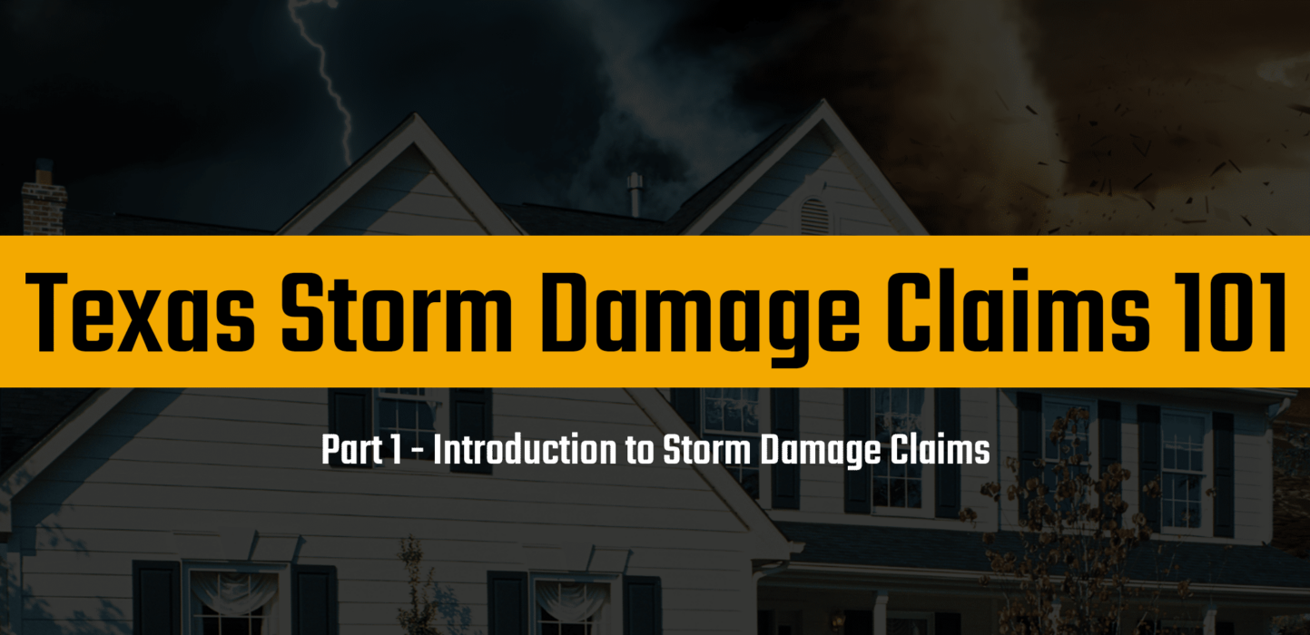 Introduction to Storm Damage Claims - Texas Storm Damage Claims 101