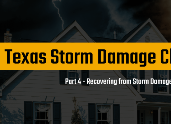 Recovering from Storm Damage - Texas Storm Damage Claims 101